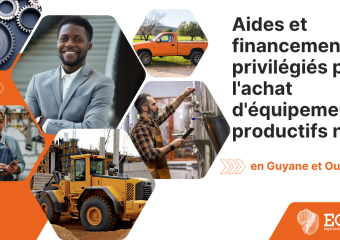 Aides et financements privilégiés pour l'achat d'équipements productifs neufs en Guyane et Outre-mer - ECOFIP Guyane.